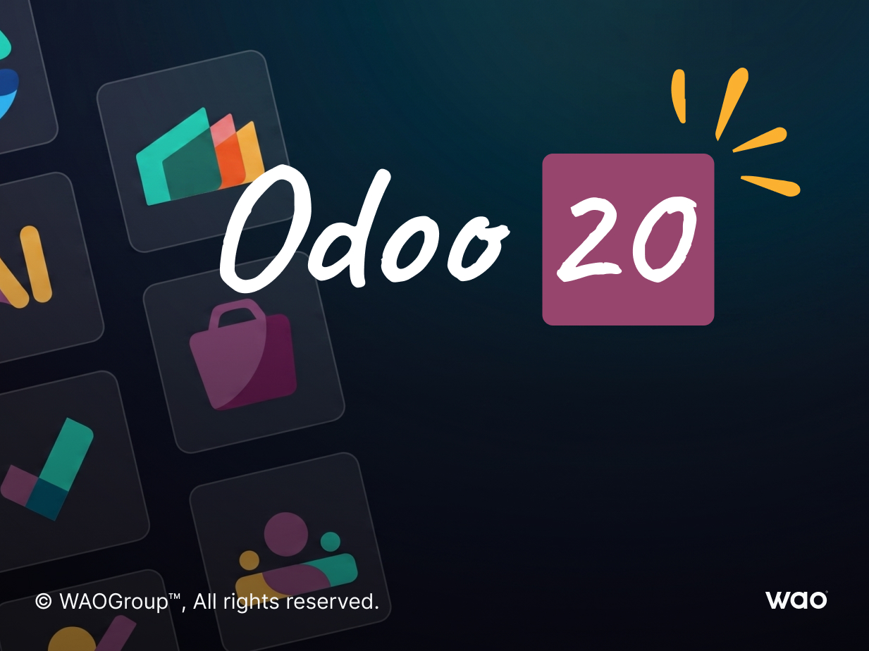 Odoo Version 20: What’s New, When It’s Coming, and How WAO Can Help You Get Ready